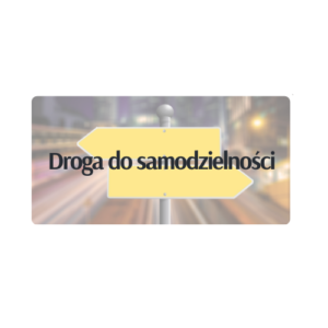 Droga do samodzielności