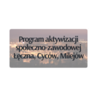 Program aktywizacji społeczno zawodowej Łęczna, Cyców, Milejów